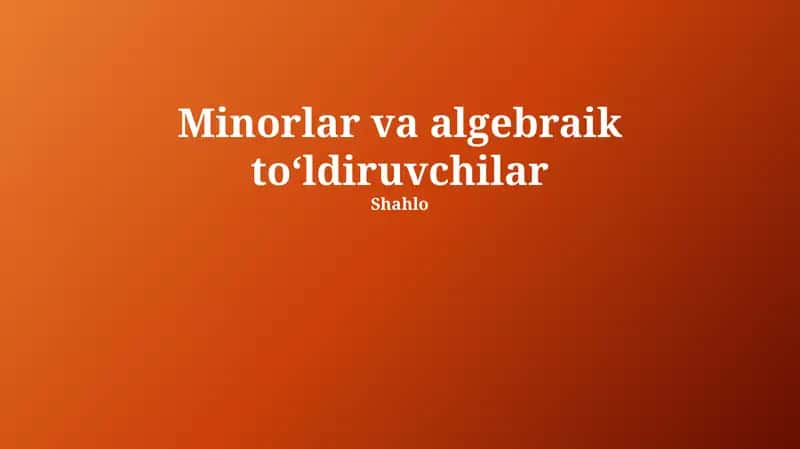 Minorlar va algebraik toʻldiruvchilar 1