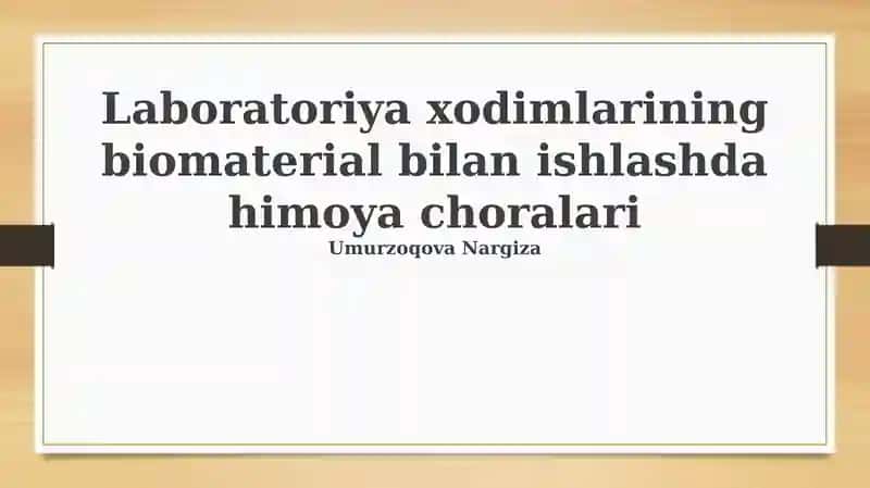 Biomateriallar bilan ishlashda laboratoriya xodimlarining xavfsizligi