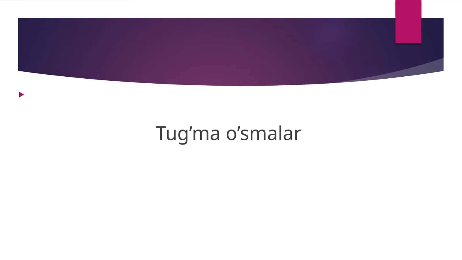 Tug’ma o’smalar 1