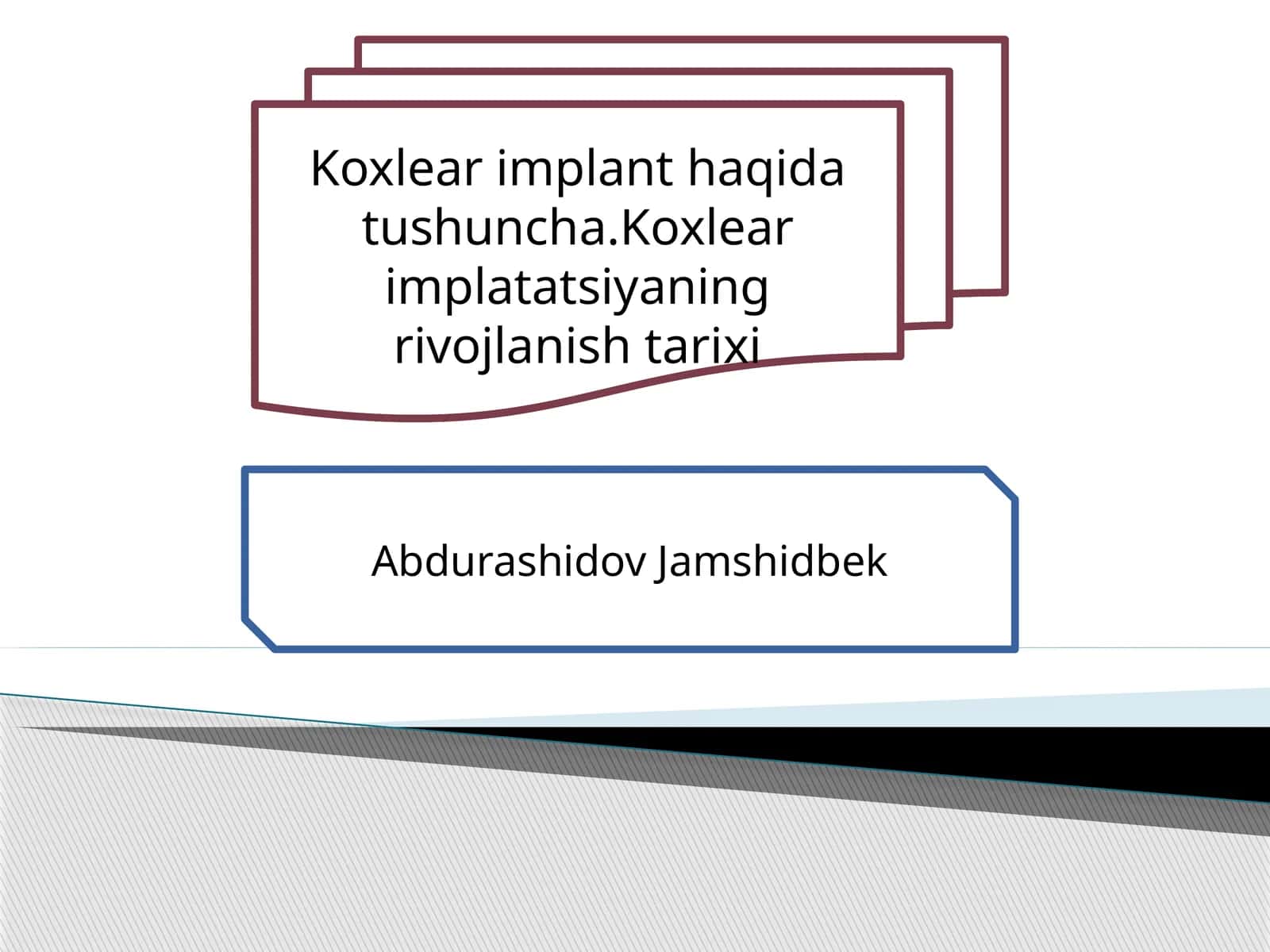 Koxlear implantatsiya haqida umumiy tushuncha. Koxlear implantatsiyaning rivojlanish tarixi 1