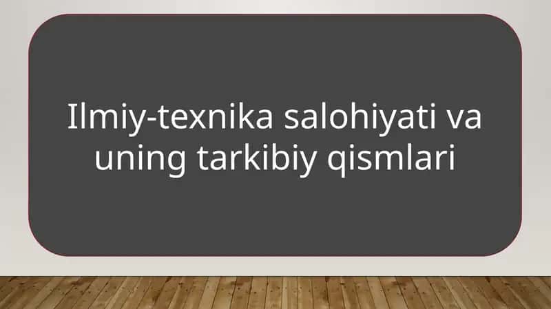 Ilmiy-texnikasalohiyati va uning tarkibiy qismlari 1
