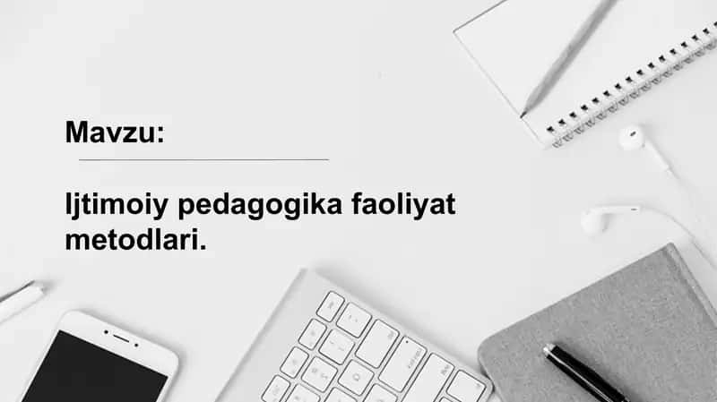 Ijtimoiy pedagogika faoliyat metodlari 1