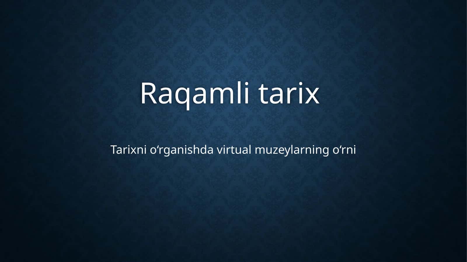 Tarixni o‘rganishda virtualmuzeylarning o‘rni 1