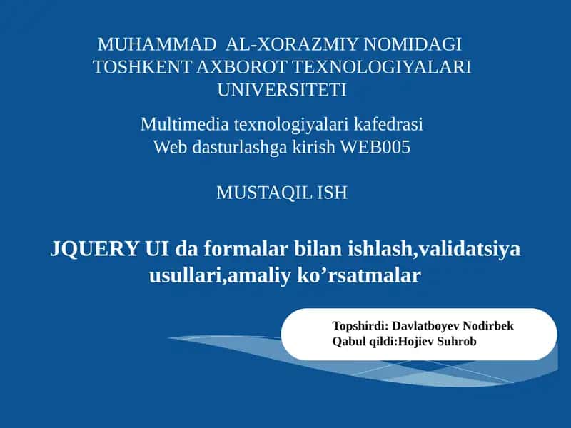 JQUERY UI da formalar bilan ishlash,validatsiya usullari,amaliy ko’rsatmalar 1