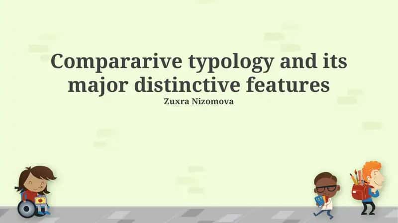 Comparative Typology and its Major Distinctive Features 1
