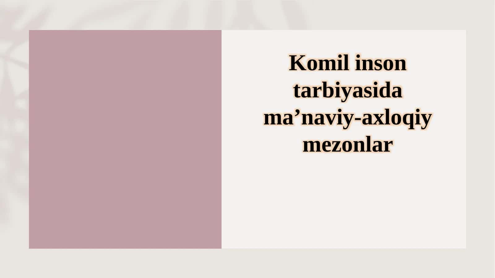 Komil inson tarbiyasida ma’naviy-axloqiy mezonlar 1