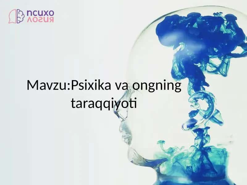 Psixika va ongning taraqqiyoti 1