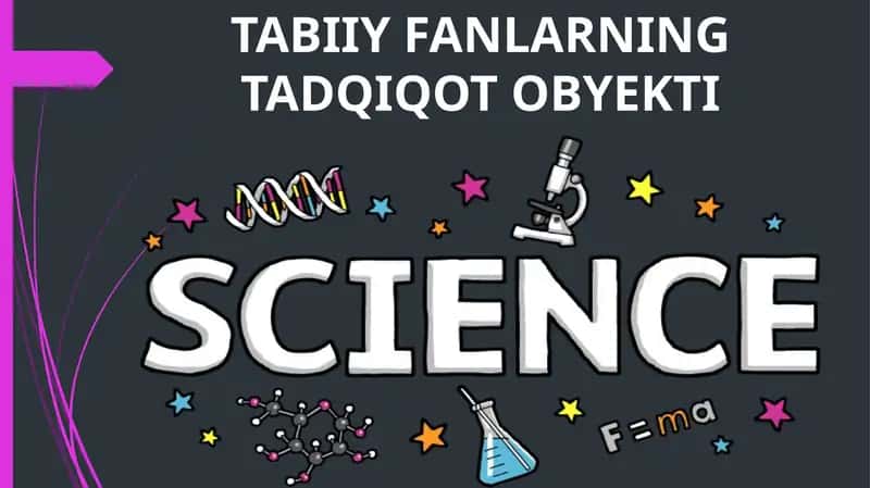 TABIIY FANLARNING TADQIQOT OBYEKTI 1