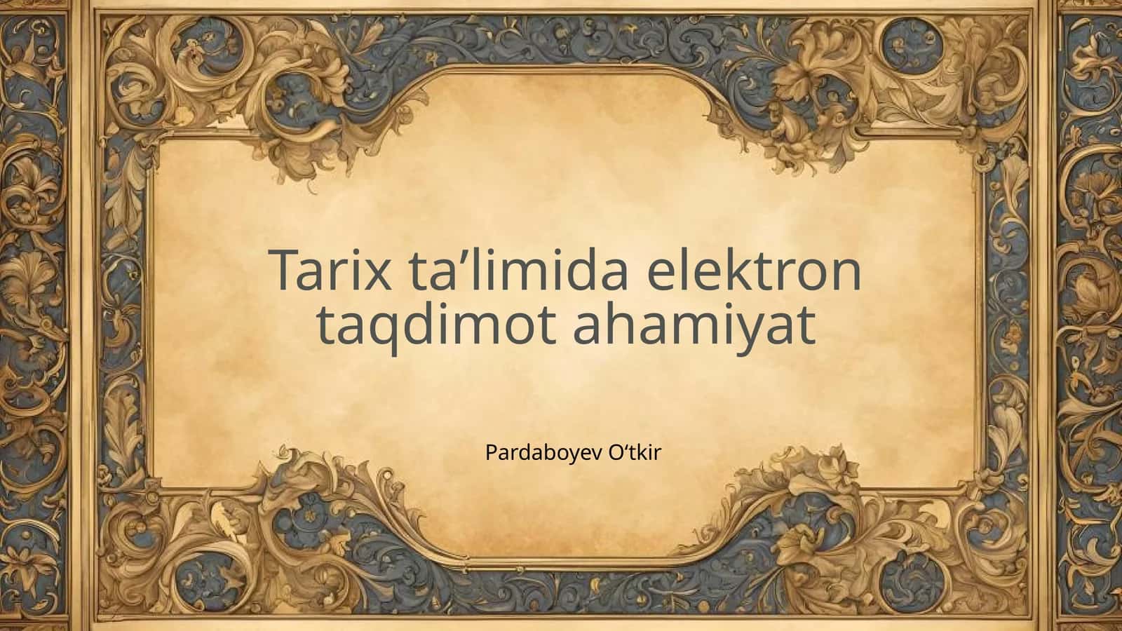 Tarix taʼlimida elektron taqdimot ahamiyat 1