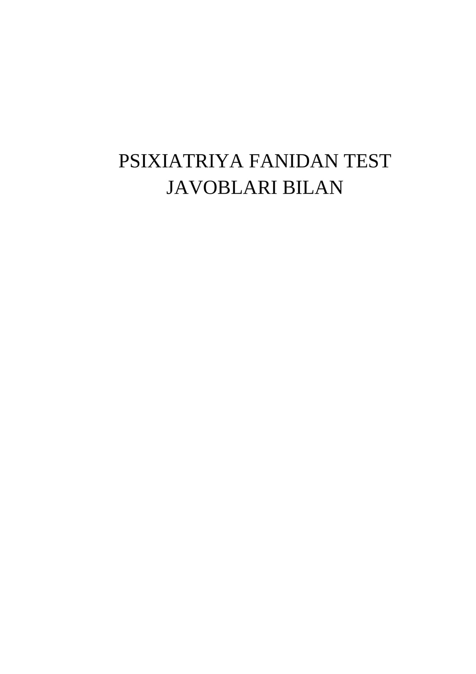 PSIXIATRIYA FANIDAN TEST JAVOBLARI BILAN 1