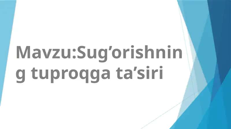 Sug’orishning tuproqga ta’siri 1