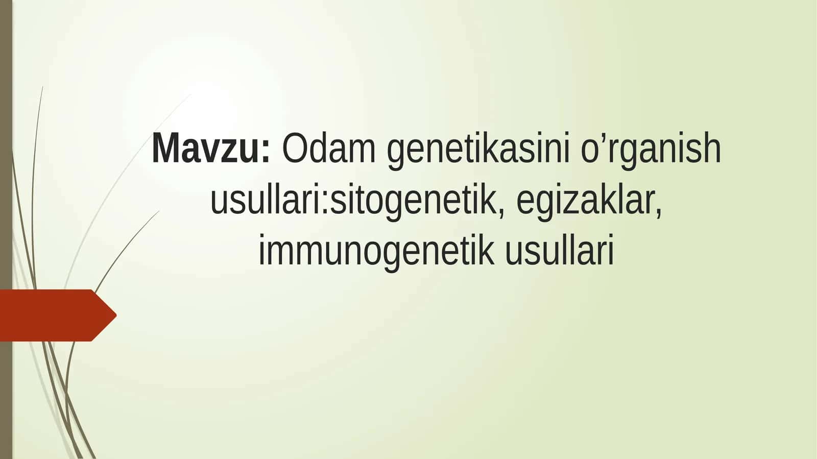 Odam genetikasi: sitogenetik, egizaklar, immunogenetika usullari 1