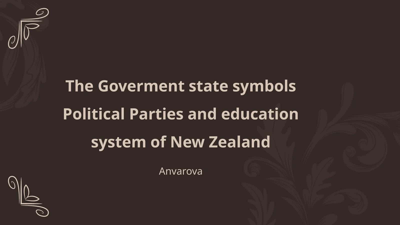 The Goverment state symbols Political Parties and education system of New Zealand 1