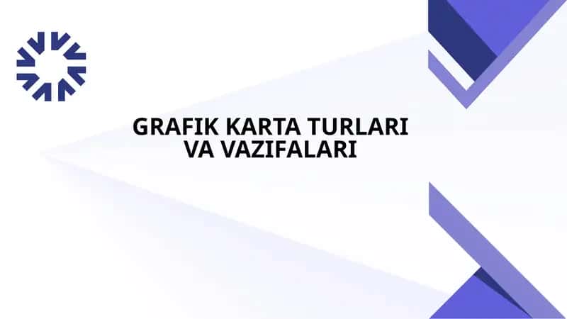 GRAFIK KARTA TURLARI VA VAZIFALARI 1