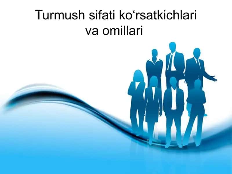 Turmush sifati ko‘rsatkichlari va omillari 1