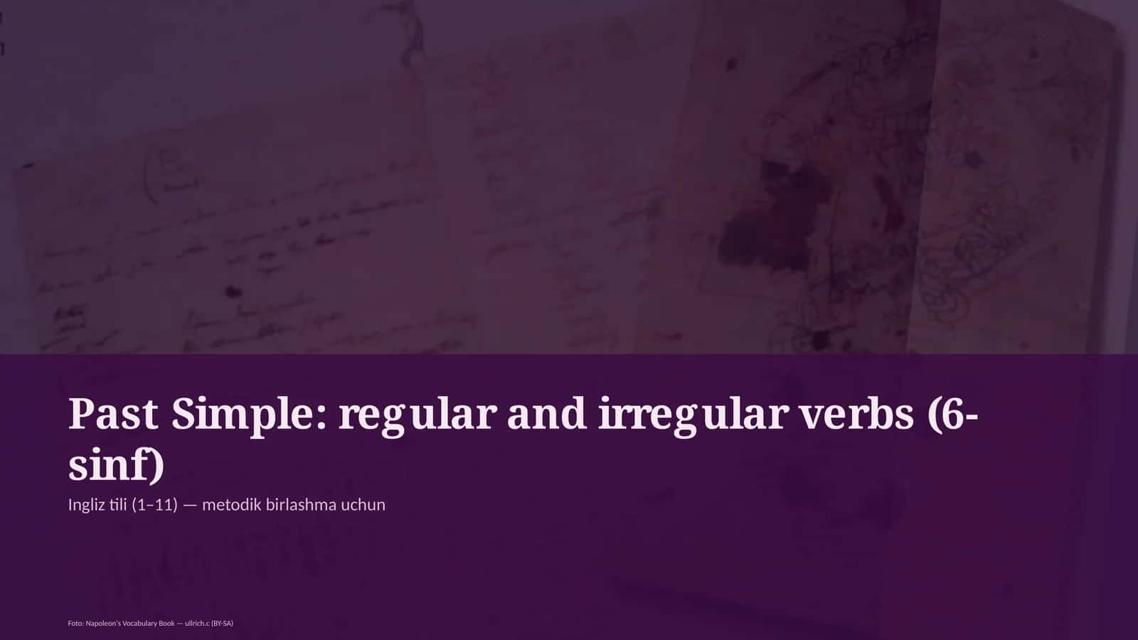 Past Simple: regular and irregular verbs (6-sinf) 1