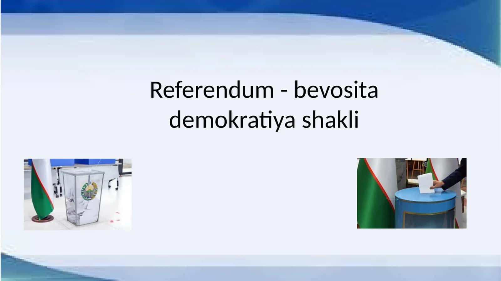 Referendum - bevosita demokratiya shakli 1