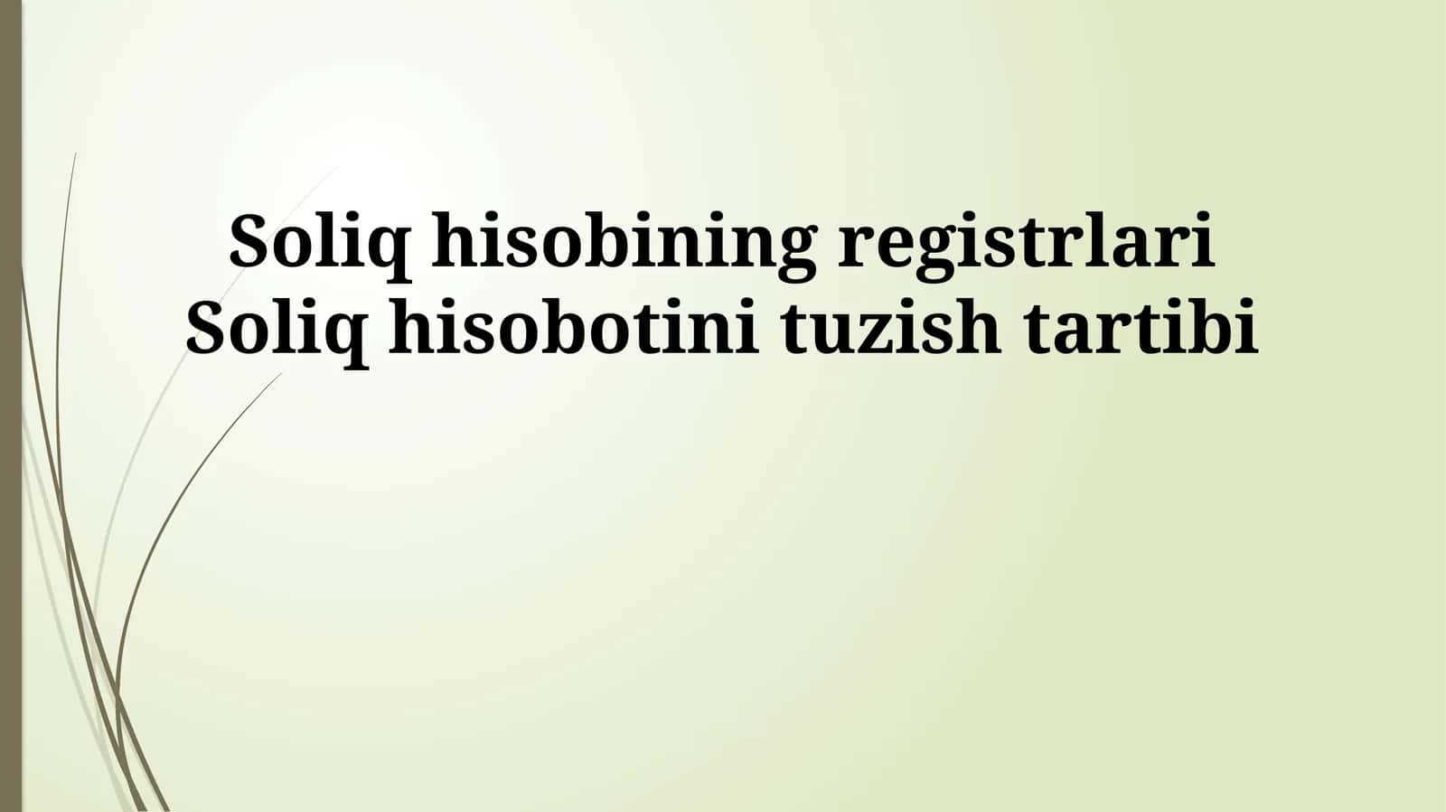 Soliq hisobining registrlari Soliq hisobotini tuzish tartibi 1