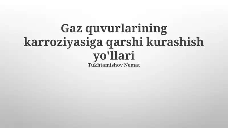 Gaz quvurlarining karroziyasiga qarshi kurashish yo'llari 1