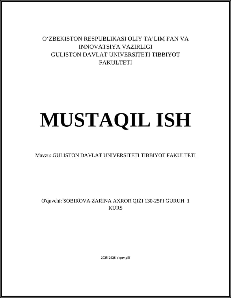 GULISTON DAVLAT UNIVERSITETI TIBBIYOT FAKULTETI MUSTAQIL ISH 1