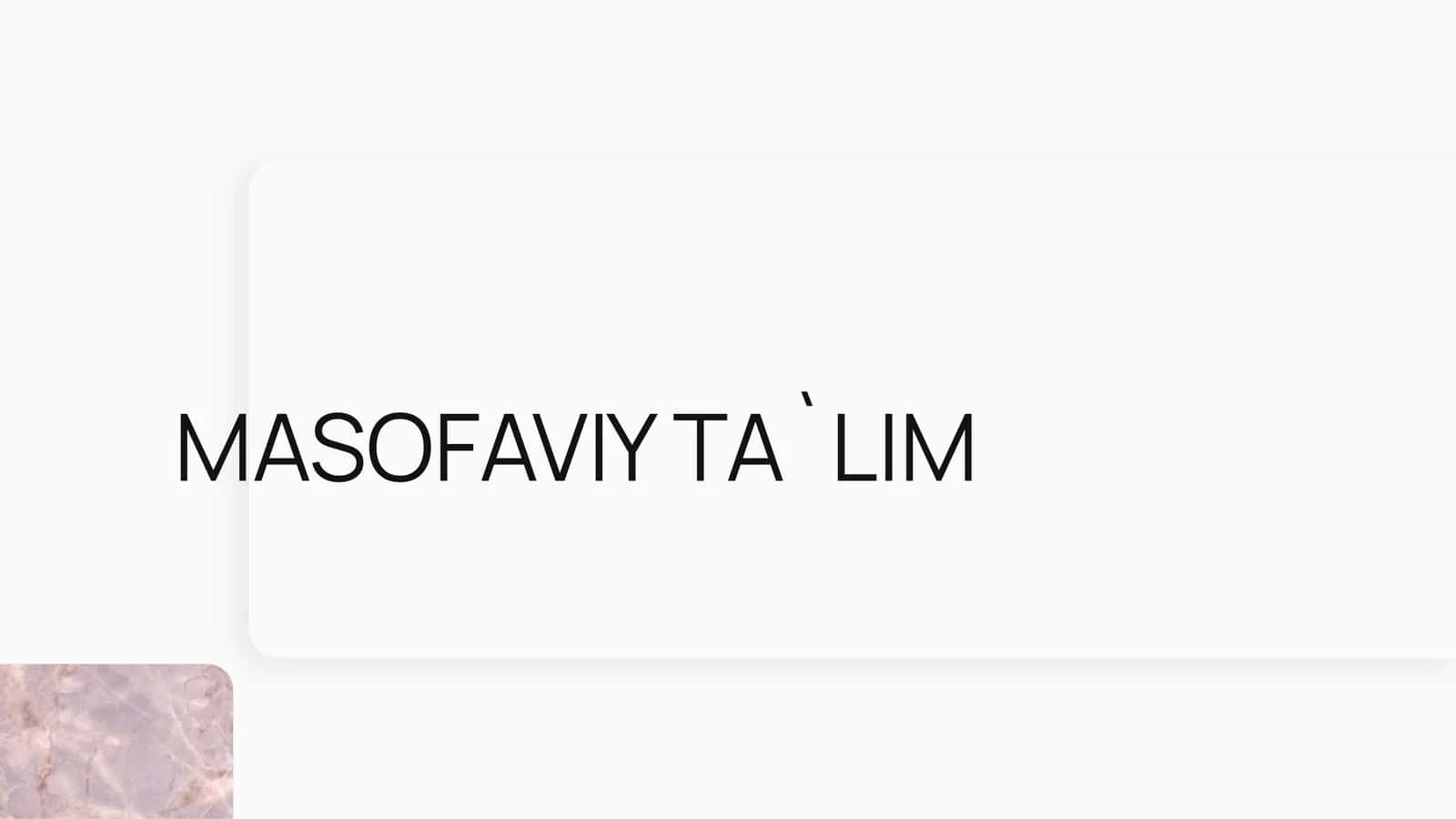 MASOFAVIY TA`LIM 1