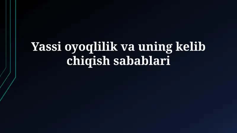 Yassi oyoqlilik va uning kelibchiqish sabablari 1