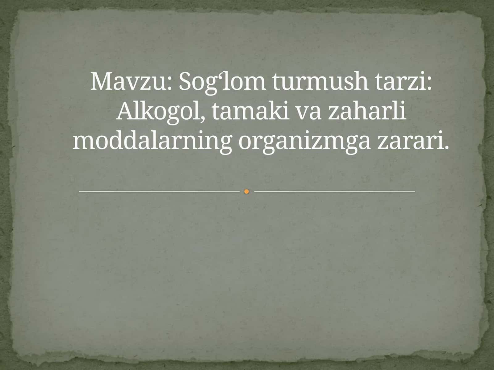 Sog‘lom turmush tarzi: Alkogol, tamaki va zaharli moddalarning organizmga zarari 1