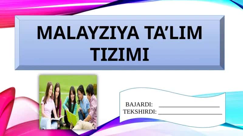 MALAYZIYA TA’LIM TIZIMI 1