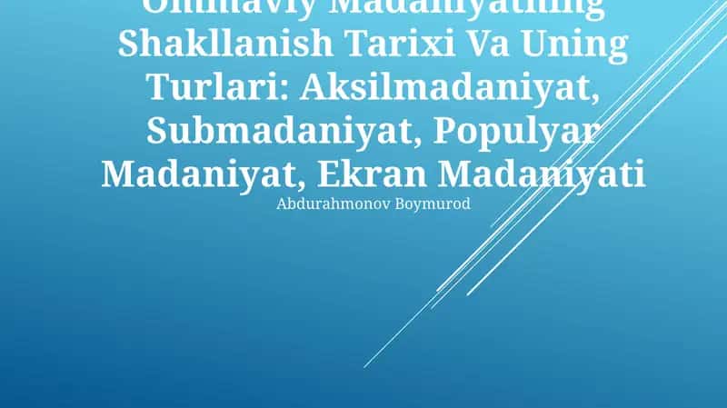 Ommaviy Madaniyatning Shakllanish Tarixi Va Uning Turlari 1