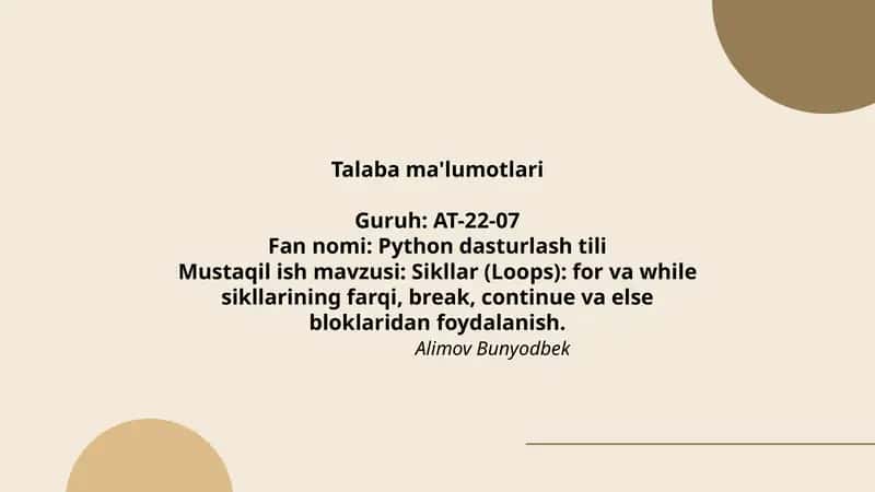 Sikllar (Loops): for va while sikllarining farqi, break, continue va else bloklaridan foydalanish 1