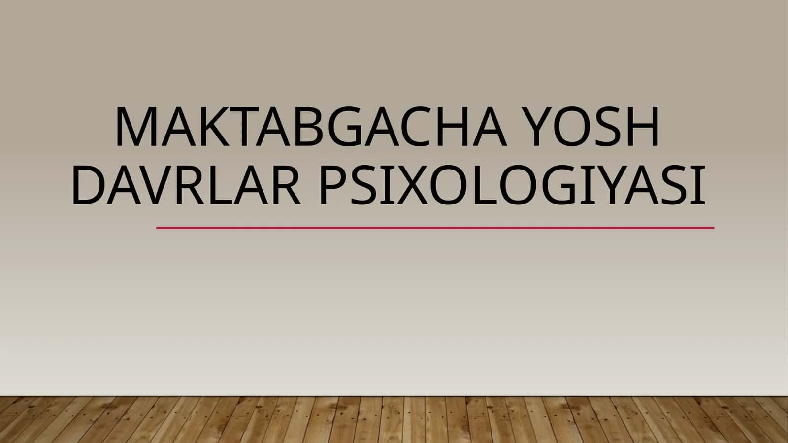 Maktabgacha Yosh Davrlar Psixologiyasi 1
