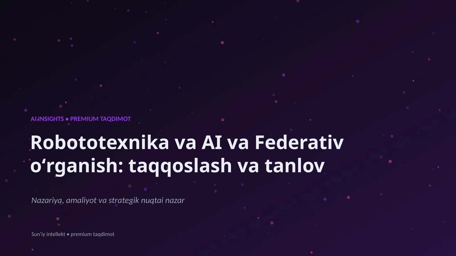 Robototexnika va AI va Federativ oʻrganish: taqqoslash va tanlov 1