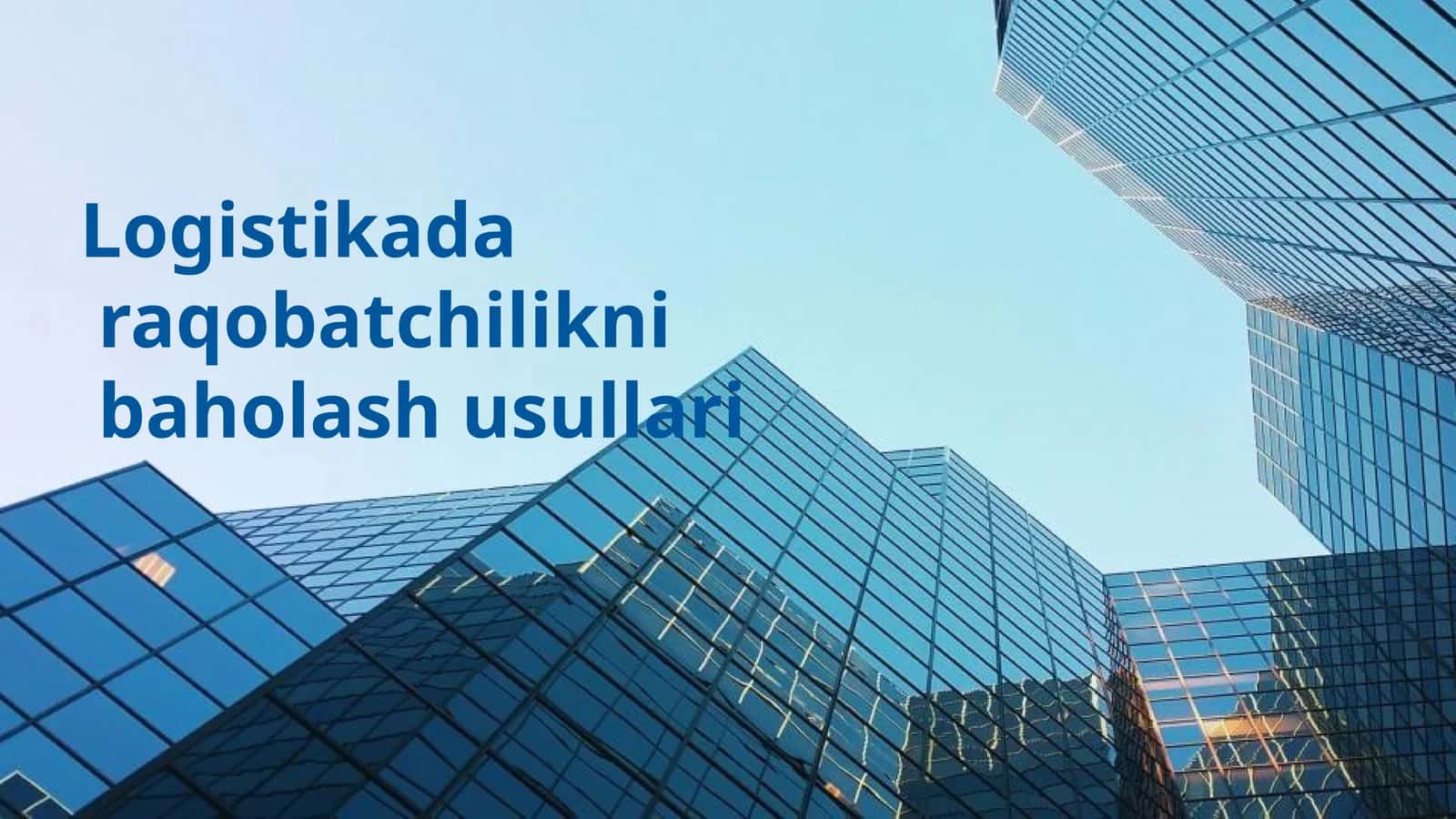 Logistikada raqobatchilikni baholash usullari 1