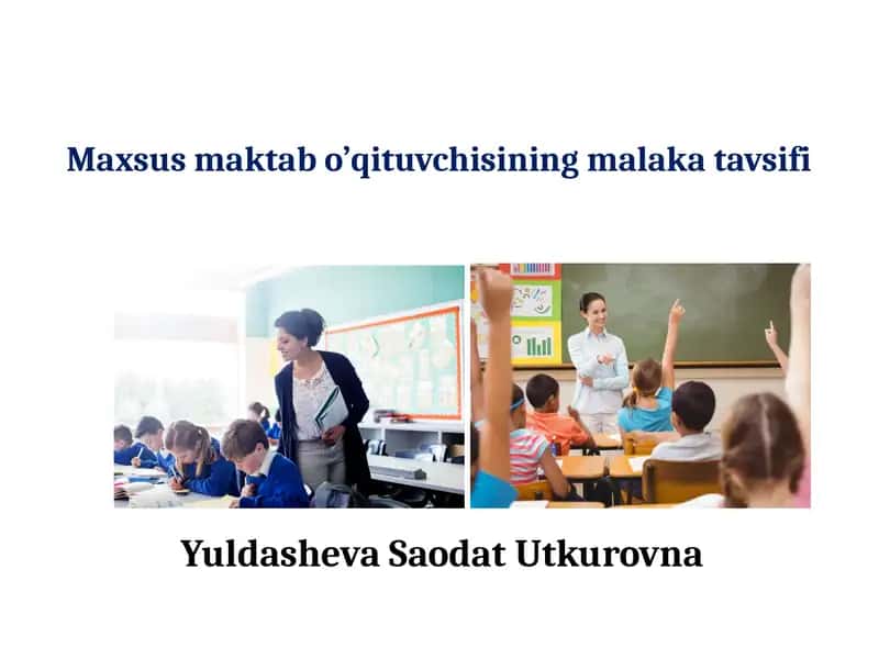 Maxsus maktab oʻqituvchisining malaka va sifi 1