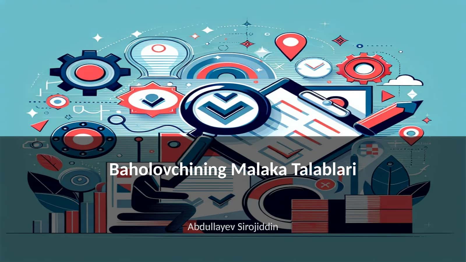 Baholovchining Malaka Talablari 1