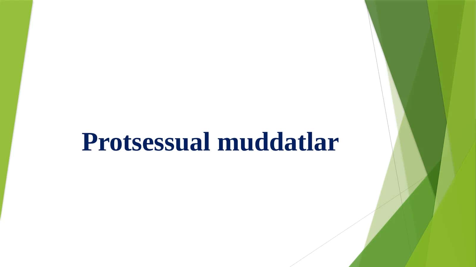 Protsessual muddatlar 1