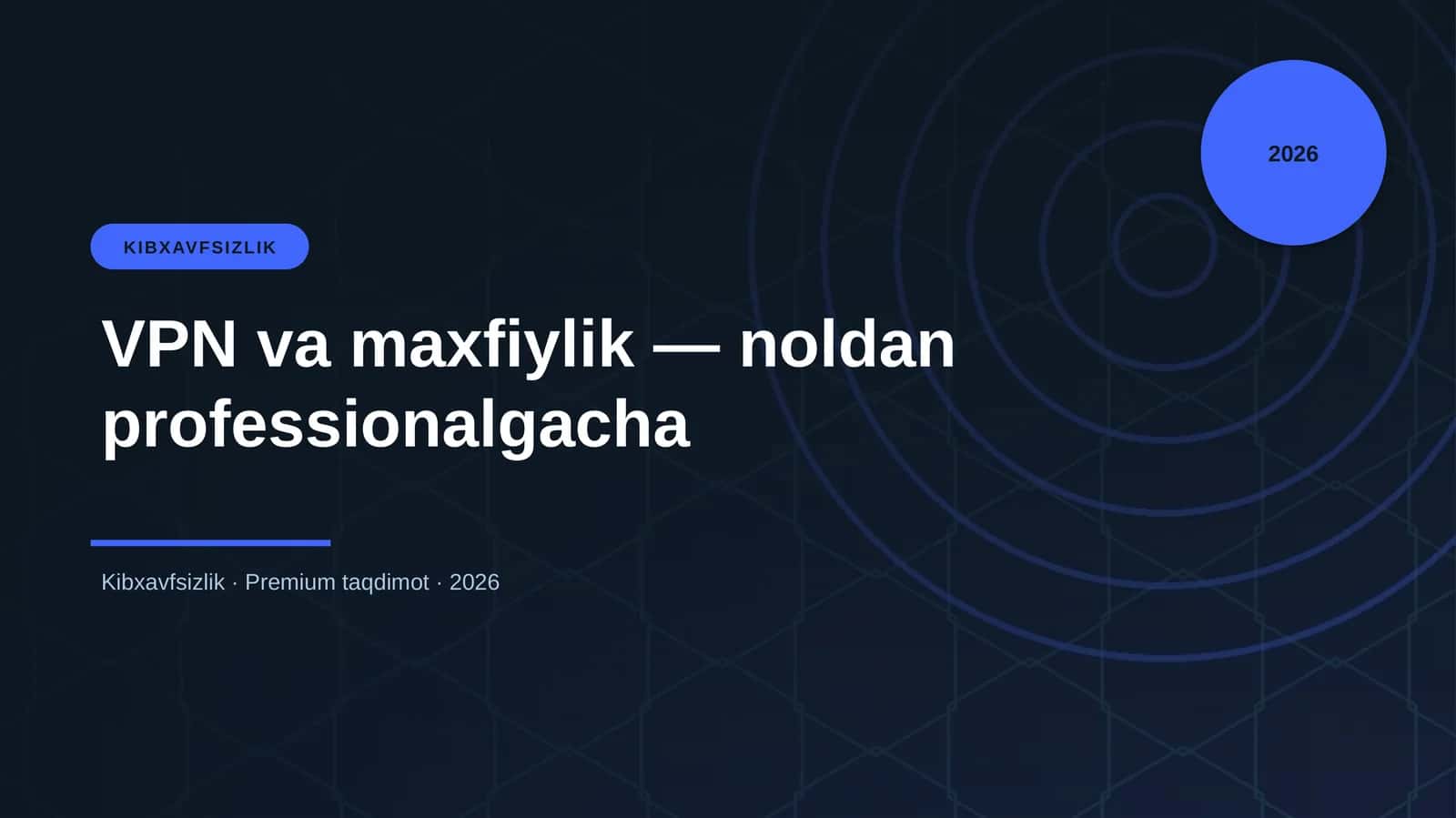 VPN va maxfiylik — noldan professionalgacha 1