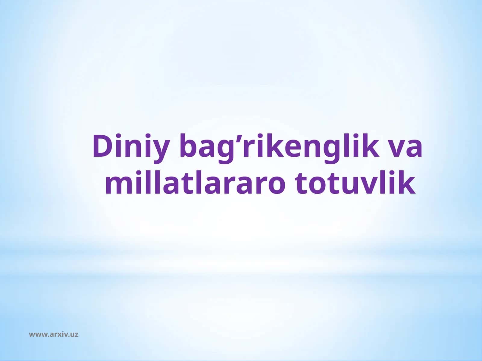 Diniy bag’rikenglik va millatlararo totuvlik 1