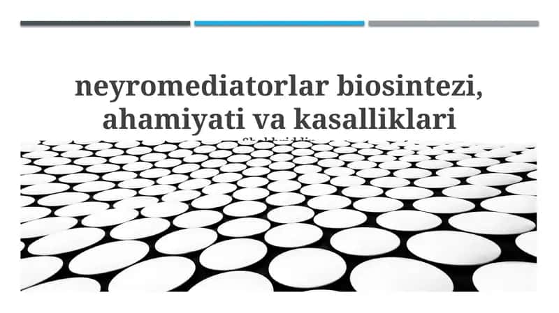 Neyromediatorlar biosintezi, ahamiyati va kasalliklari 1