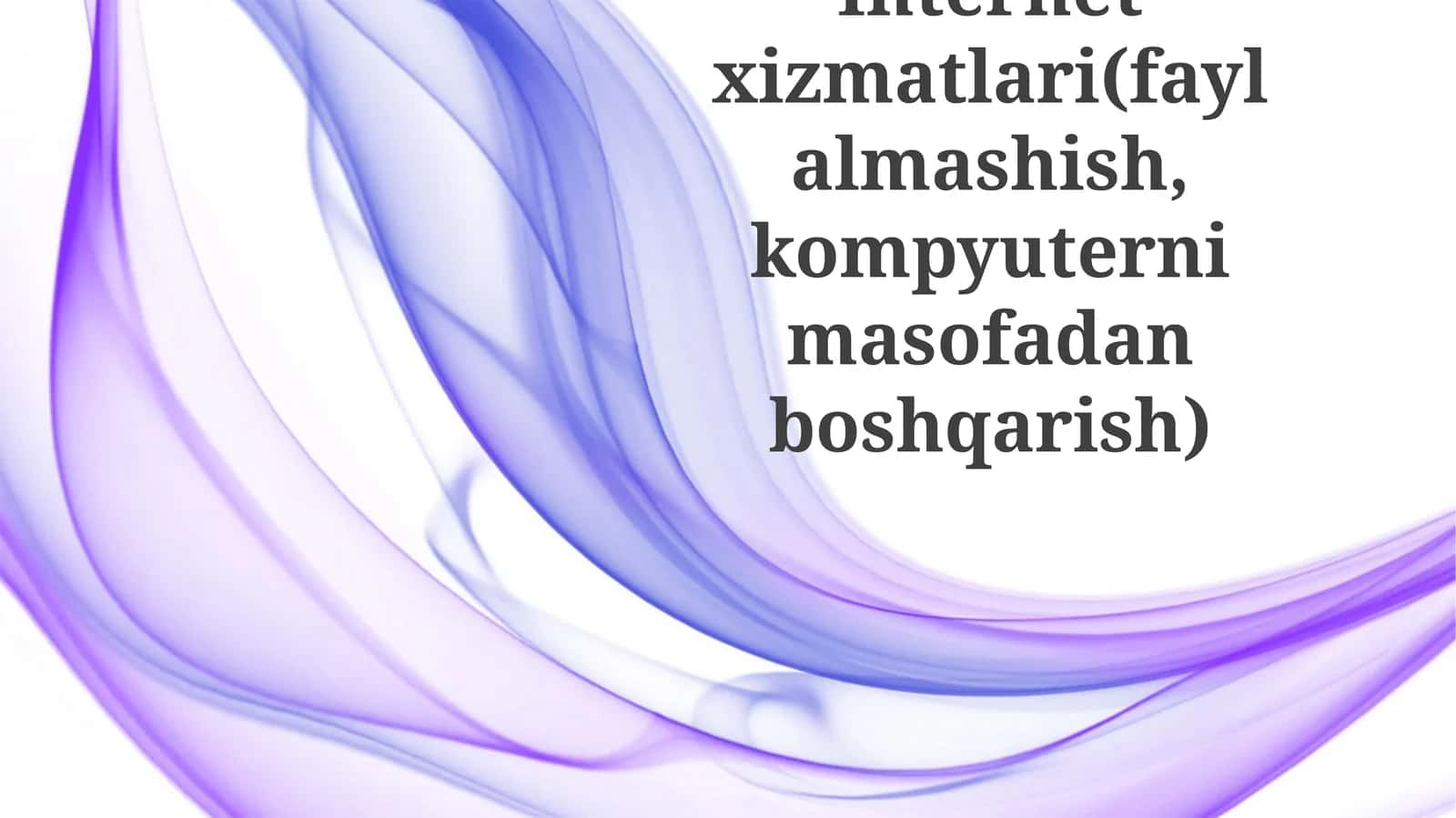 Internet xizmatlari (fayl almashish, kompyuterni masofadan boshqarish) 1