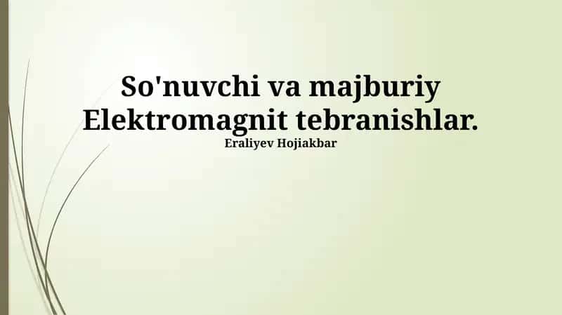Majburiy va Erkin Elektromagnit Tebranishlar 1