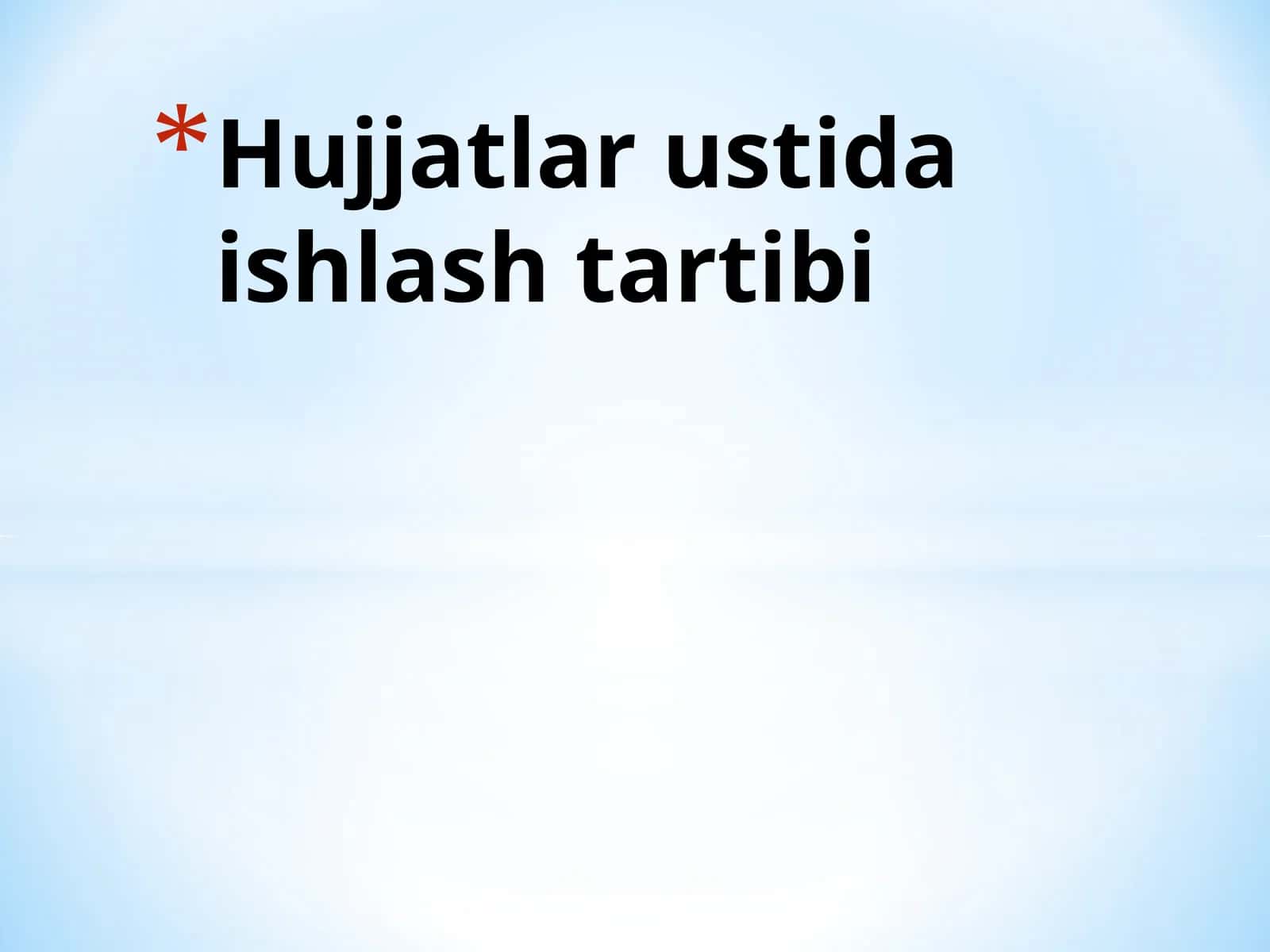 Hujjatlar ustida ishlash tartibi 1