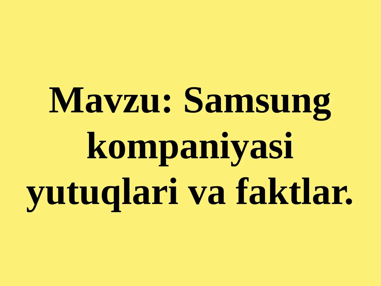 Samsung kompaniyasi yutuqlari va faktlar 1