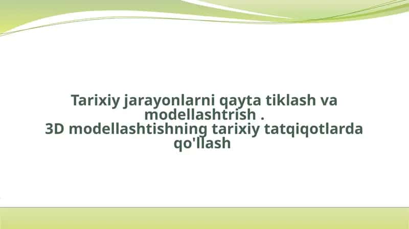 Tarixiy jarayonlarni qayta tiklash va modellashtirish 1