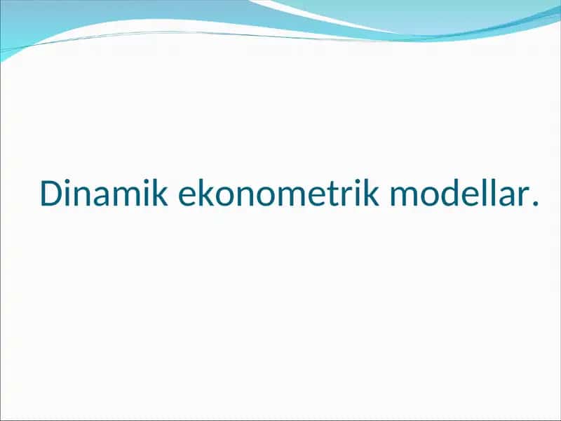 Dinamik ekonometrik modellar 1