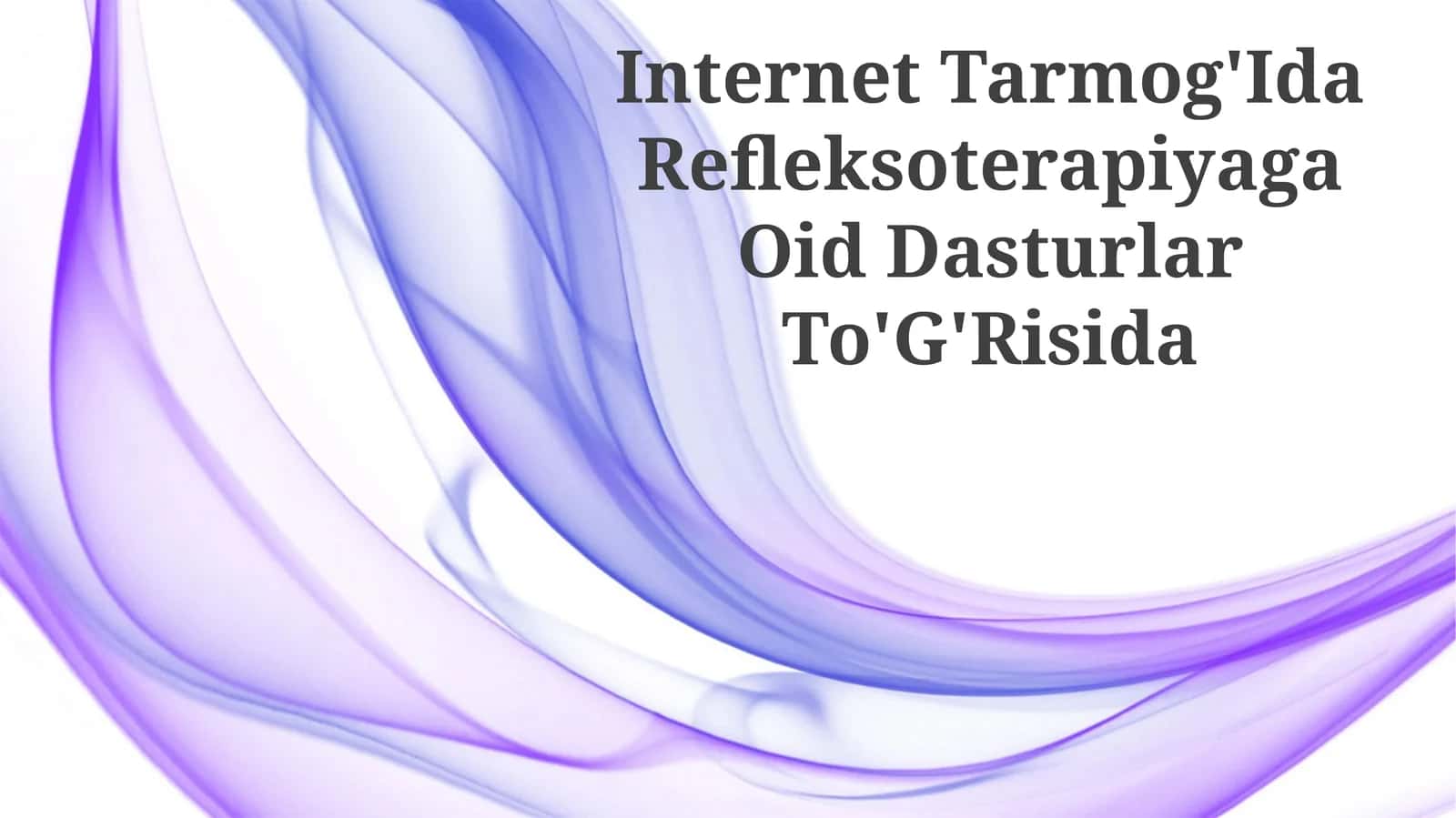 Internet Tarmog'Ida Refleksoterapiyaga Oid Dasturlar To'G'Risida 1