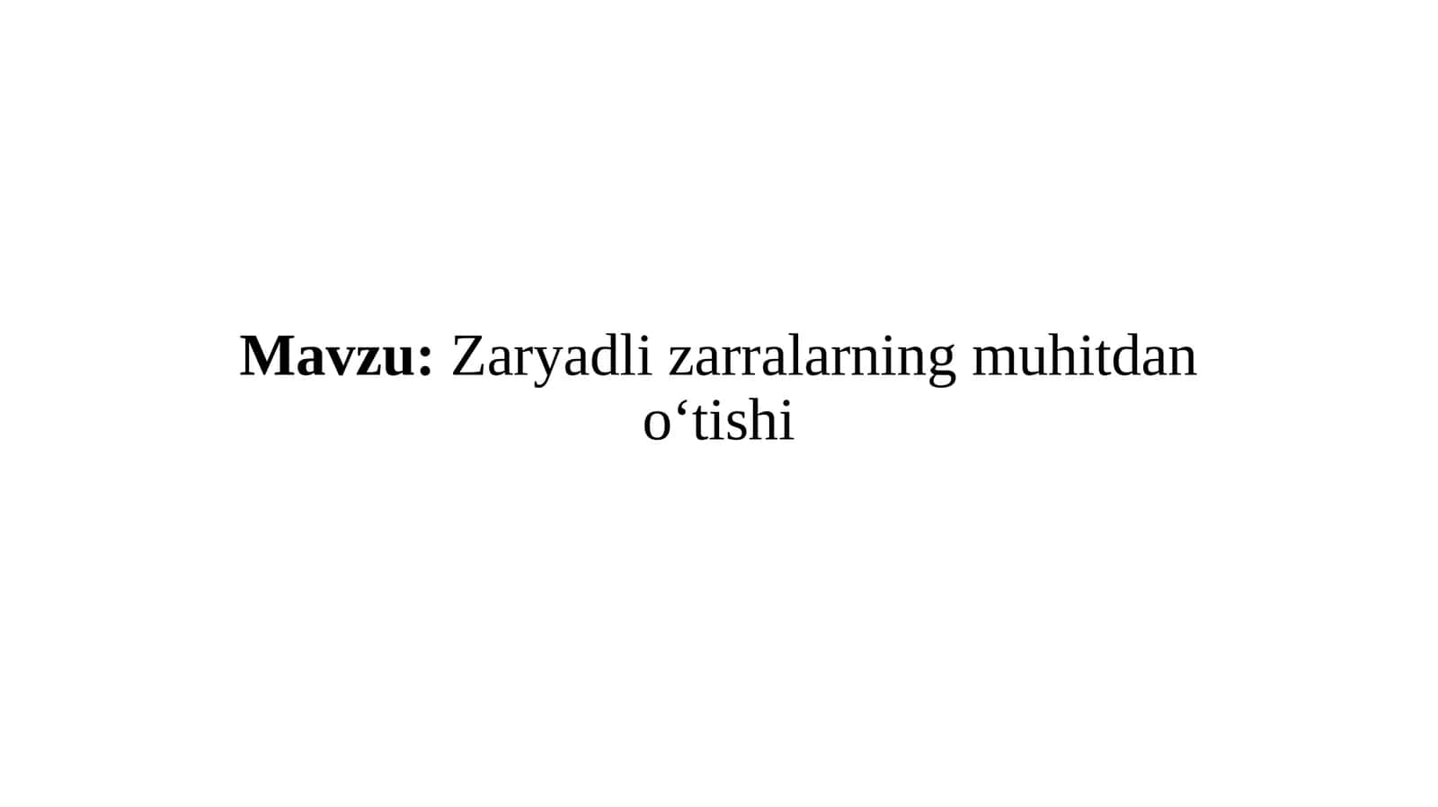 Zaryadli zarralarning muhitdan o‘tishi | Fizika prezentatsiya PPT 1