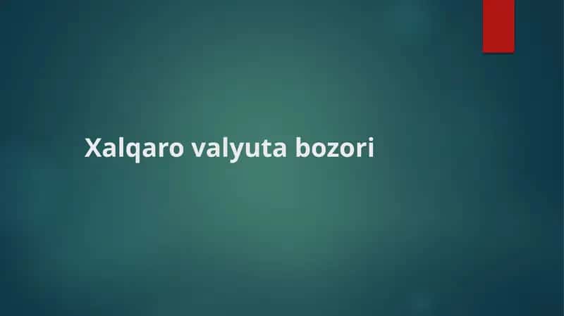 Xalqaro valyuta bozori 1
