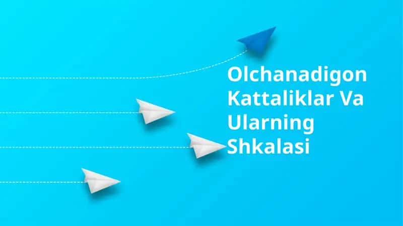 Olchanadigon Kattaliklar Va Ularning Shkalasi 1