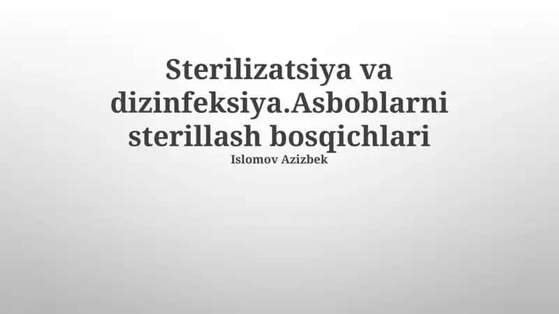 Sterilizatsiya va dizinfeksiya.Asboblarni sterillash bosqichlari 1